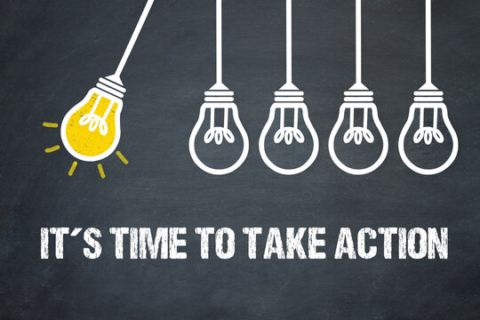 It&acute;s time to take action	
