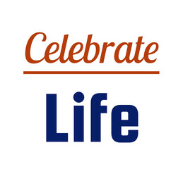 Celebrate Life Typography with Orange Cursive and Bold Blue Text for Motivational Posters and Commercial Use