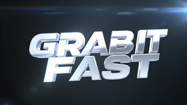 Dynamic 3D Chrome Text "GRAB IT FAST" with Lens Flare and Dramatic Lighting on Black Background