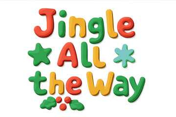 Jingle all the way Christmas clay lettering. Festive winter holiday quote in naive childish style. Isolated 3D plasticine typography element. Fun cartoon vector for greeting card.