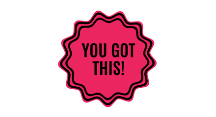 A pink, starburst-shaped badge displaying the motivational phrase 