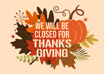 Thanksgiving closed sign vector banner printable, 
We will be closed sign template, Business closed 
for Thanksgiving with autumn fall leaves background