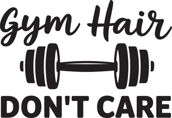 Gym hair don't care. Vector EPS file