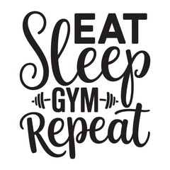 Eat Sleep GYM Repeat. Vector EPS file