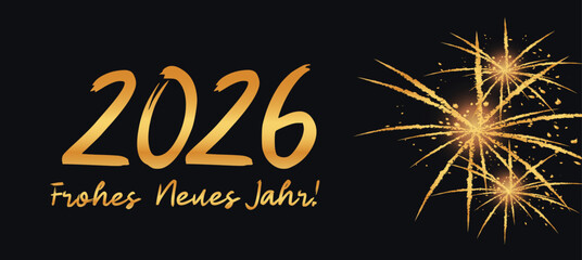 Happy New Year 2026 greeting card german text Celebration background - Golden Firework and sparklers on with bokeh lights