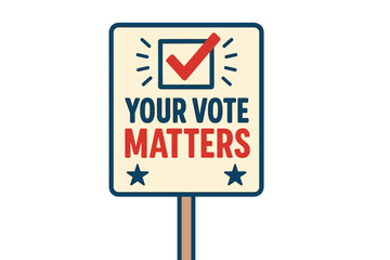 Your vote matters sign with check mark icon. Political election banner vector illustration. Voting concept poster with star symbols, transparent background, patriotic style campaign design.
