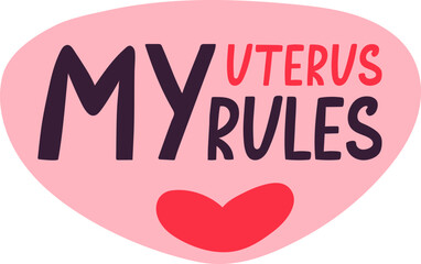 Fototapeta premium My Uterus Rules slogan for women's rights and feminism