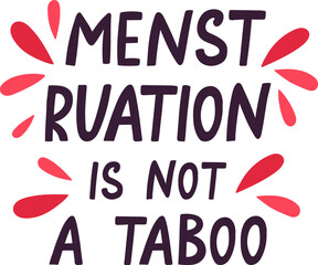 Menstruation is not a taboo lettering text quote
