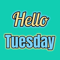 Hello Tuesday with Light Yellow and Blue Stylized Typography over Bright Turquoise Background for Cheerful Day-of-Week Graphics, Ideal for Commercial Design, Social Media Posts, and Motivational Visua