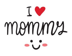 I love mommy word, heart and smile comic cute style. newborn print lettering emblem