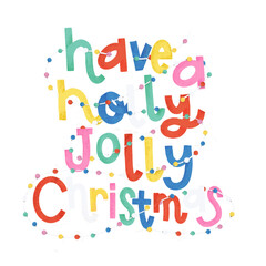 Have a Holly Jolly Christmas Colorful Soft Spray Texture