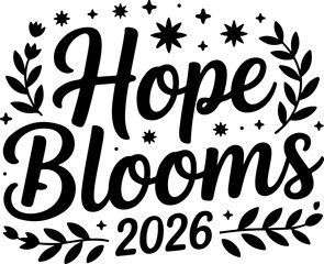 Hope Blooms 2026 inspiring Optimism and Renewal for the New Year