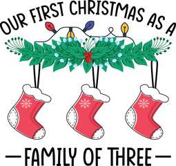 Christmas T-shirt Design Our First christmas As a Family of Three 2025
