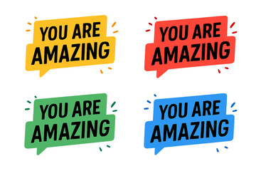 Colorful Speech Bubble Design Set. Motivational “You Are Amazing” Banner. Vector Illustration with Yellow, Red, Green, Blue Speech Balloons. Positive Message. Editable Transparent Background Clipart.