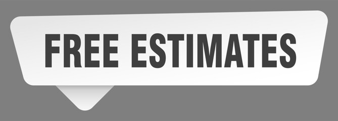 free estimates sign. free estimates white sticker isolated on gray background