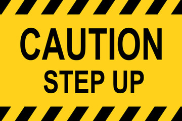 Safety sign caution step up. Flat vector illustration design isolated on white background.