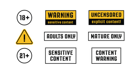 Warning, Sensitive Content, Adult and Mature Only. Important message, warnings frames with black and yellow attention badge. Important word, danger announcements information. Vector illustration.