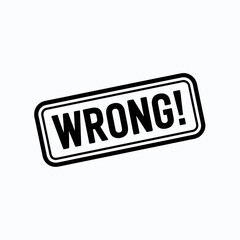 Wrong sign isolated on white background, a symbol of incorrectness and error