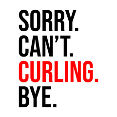 Sorry can't curling bye svg cut file. Isolated vector illustration.