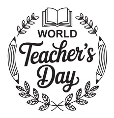 A black and white illustration celebrating World Teacher's Day with an open book, pencils, and laurel branches.