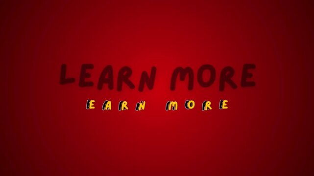 white and yellow 3D text learn more earn more animated text video on gradient  red background 