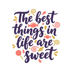 Motivational lettering design says that the best things in life are sweet and it includes candies and swirls in coordinating colors.