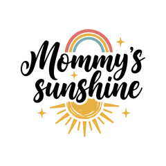 A hand drawn lettering illustration says mommy's sunshine with a sun and a rainbow in pastel colors at the top.