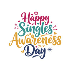 Singles Awareness Day is a day celebrated on February 15 each year by single people to celebrate not being in a romantic relationship.