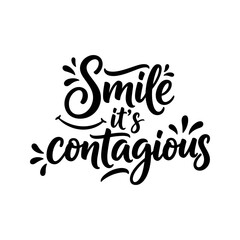 The lettering design says to smile because it's contagious, and it is rendered in elegant black calligraphy on a white backdrop.
