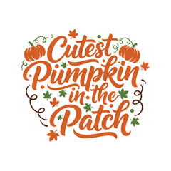 The lettering art shows the phrase 'cutest pumpkin in the patch' with pumpkins and fall leaves in orange and green on a white background.