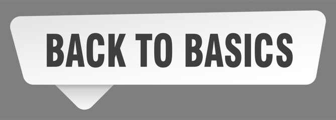 back to basics sign. back to basics white sticker isolated on gray background