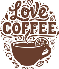 Love Coffee Hand-Drawn Lettering with a Coffee Cup