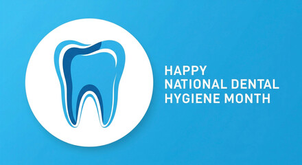 A graphic design image celebrating Happy National Dental Hygiene Month is depicted
