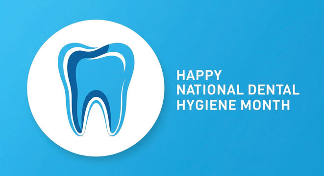 A graphic design image celebrating Happy National Dental Hygiene Month is depicted