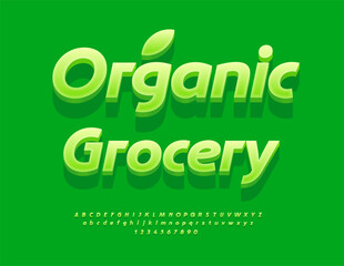 Vector Healthy signboard Organic Grocery. Trendy Green 3D Font. Classic Italic Alphabet Letters and Numbers set