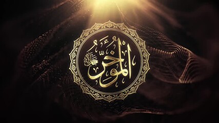 Al-Mu'akhkhir: The Delayer Who Puts Things Back for a Wise, Calculated Reason. Al-Mu'akhkhir is the Delayer, who puts back or delays whomever or whatever He wills for a wise purpose. 