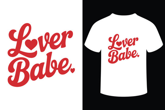 Lover babe text design and t shirt mockup - Powered by Adobe