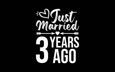 Just Married 3 Years Ago t-shirt quotes svg design