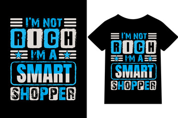 I’m not rich, I’m a smart shopper Black Friday grate - T-shirt design or quote or mug or typography design