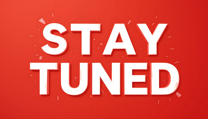 Naklejka premium Stay Tuned Announcement on Red Background.