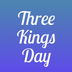 Three Kings Day Typography with White Cursive Font on Blue to Purple Gradient Background for Epiphany Greeting Cards and Commercial Design Projects