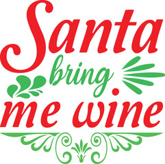 Santa Bring Me Wine Funny Christmas SVG T-Shirt Design