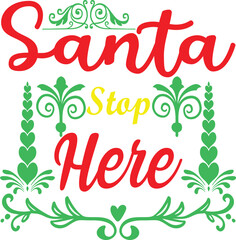 Obraz premium Santa Stop Here SVG Cut File for Christmas Signs & Shirts