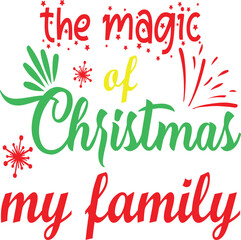 The Magic of Christmas My Family SVG T-Shirt Design
