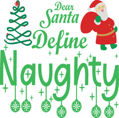 Dear Santa Define Naughty Funny Christmas SVG T-Shirt Design