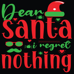 Dear Santa I Egret Nothing Funny Christmas T-Shirt Vector Design