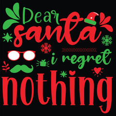 Dear Santa I Egret Nothing Funny Christmas T-Shirt Typography Design