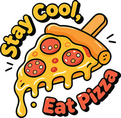 Stay Cool Eat Pizza ice cream Funny Cartoon Slice Vector design