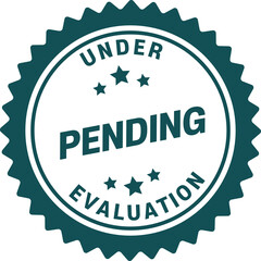 Under Pending Evaluation Seal