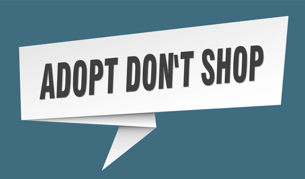 adopt don't shop banner. adopt don't shop speech bubble, label, sticker, sign template